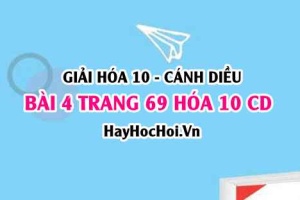 Giải bài 4 trang 69 Hóa 10 Cánh Diều SGK